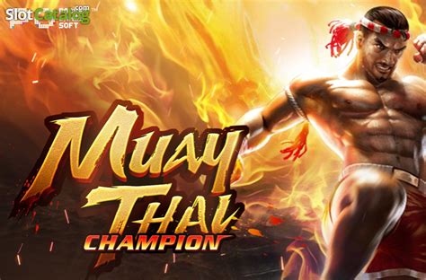 muay thai champion slot  Provider Slot Gacor Jam 11 Malam